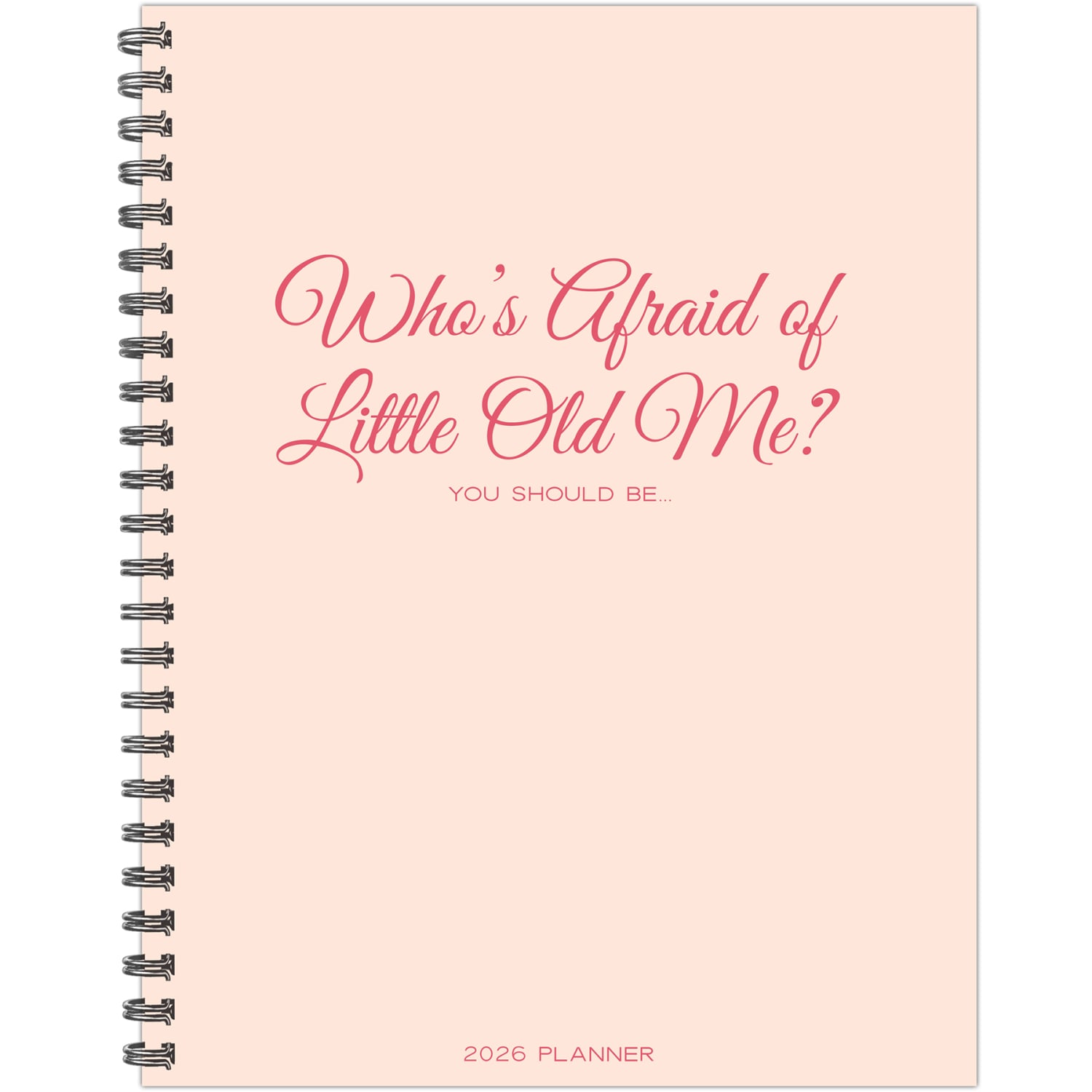2026 Willow Creek Press Weekly/Monthly Softcover Planner, 8-1/2in x 11in, Whos Afraid of Little Old Me?, January To December, 58473