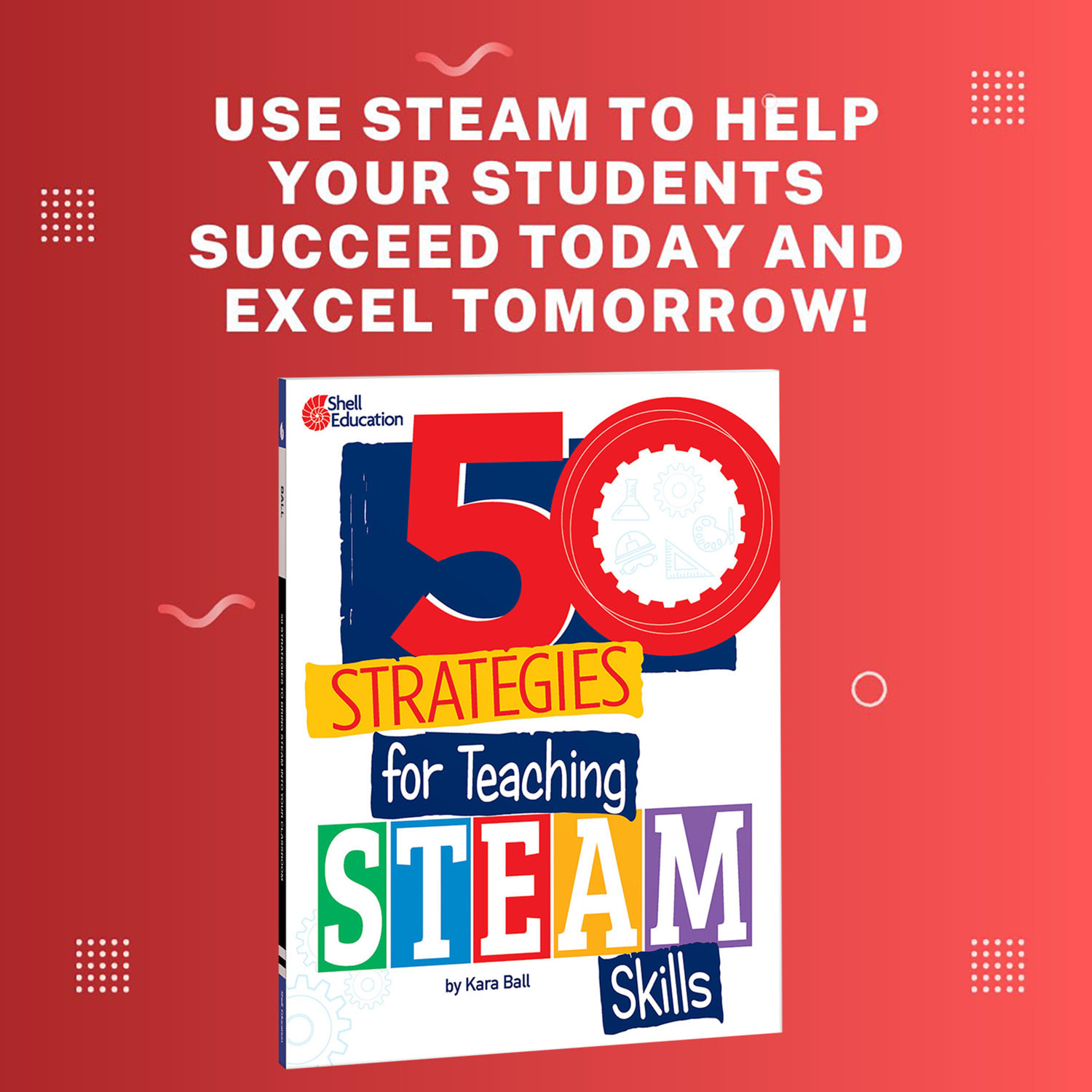 Shell Education 50 Strategies for Teaching STEAM Skills Book - Image 4